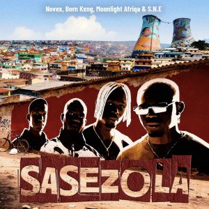 Novex, Born Kxng, Moonlight Afriqa & S.N.E - Sasezola I Mastering